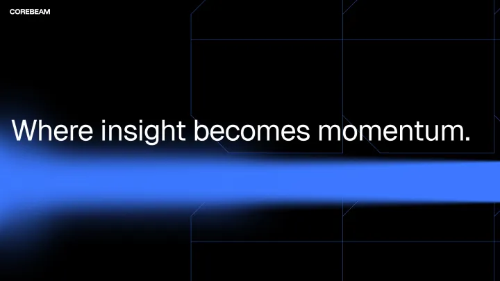 Corebeam message reading Where insight becomes momentum